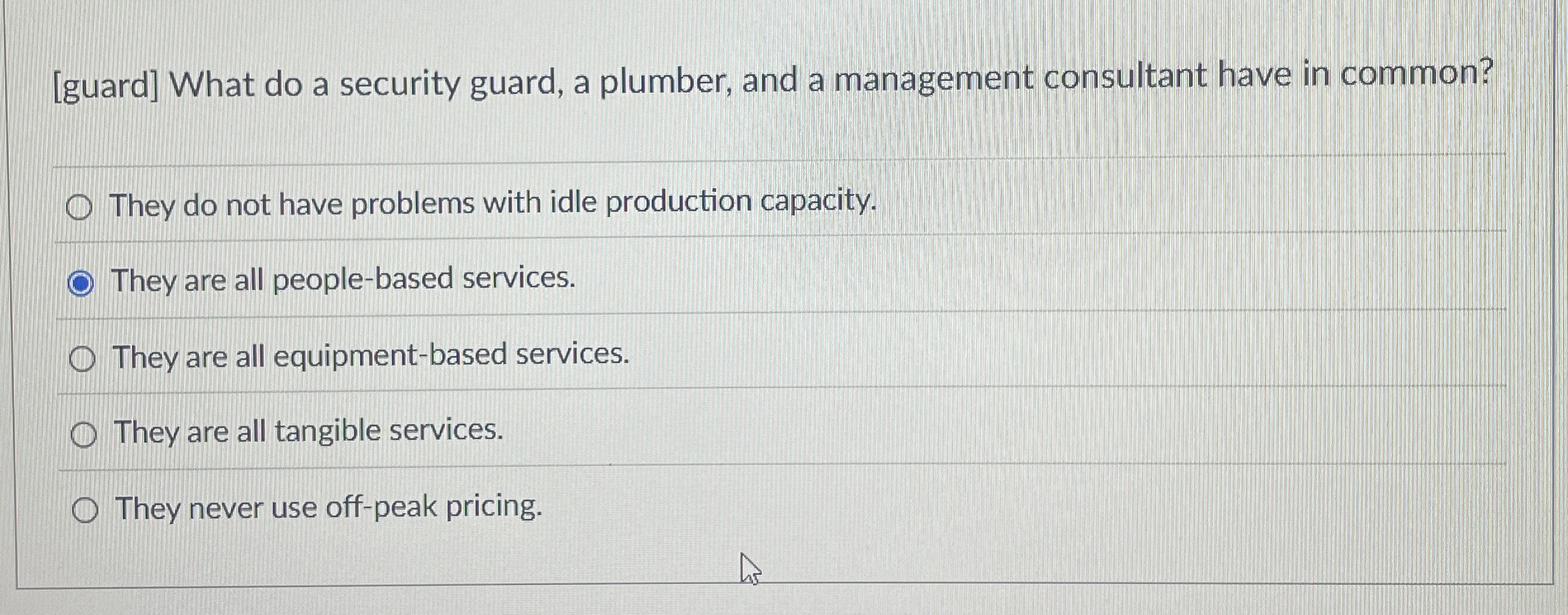  [guard] What do a security guard, a plumber, and a management