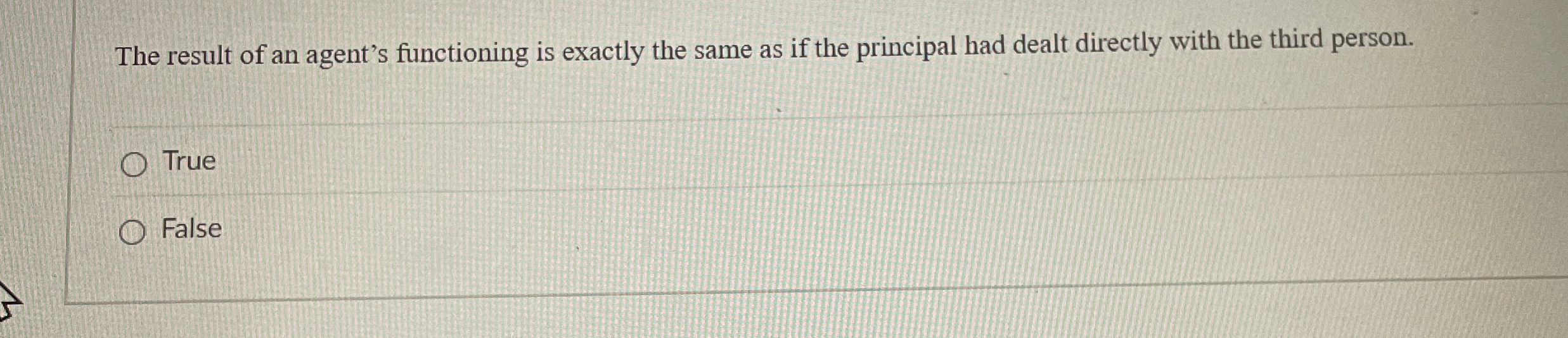  The result of an agent's functioning is exactly the same as