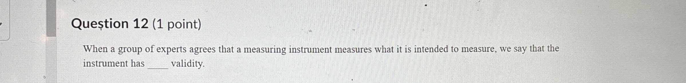  Quetion 12(1 point) When a group of experts agrees that a