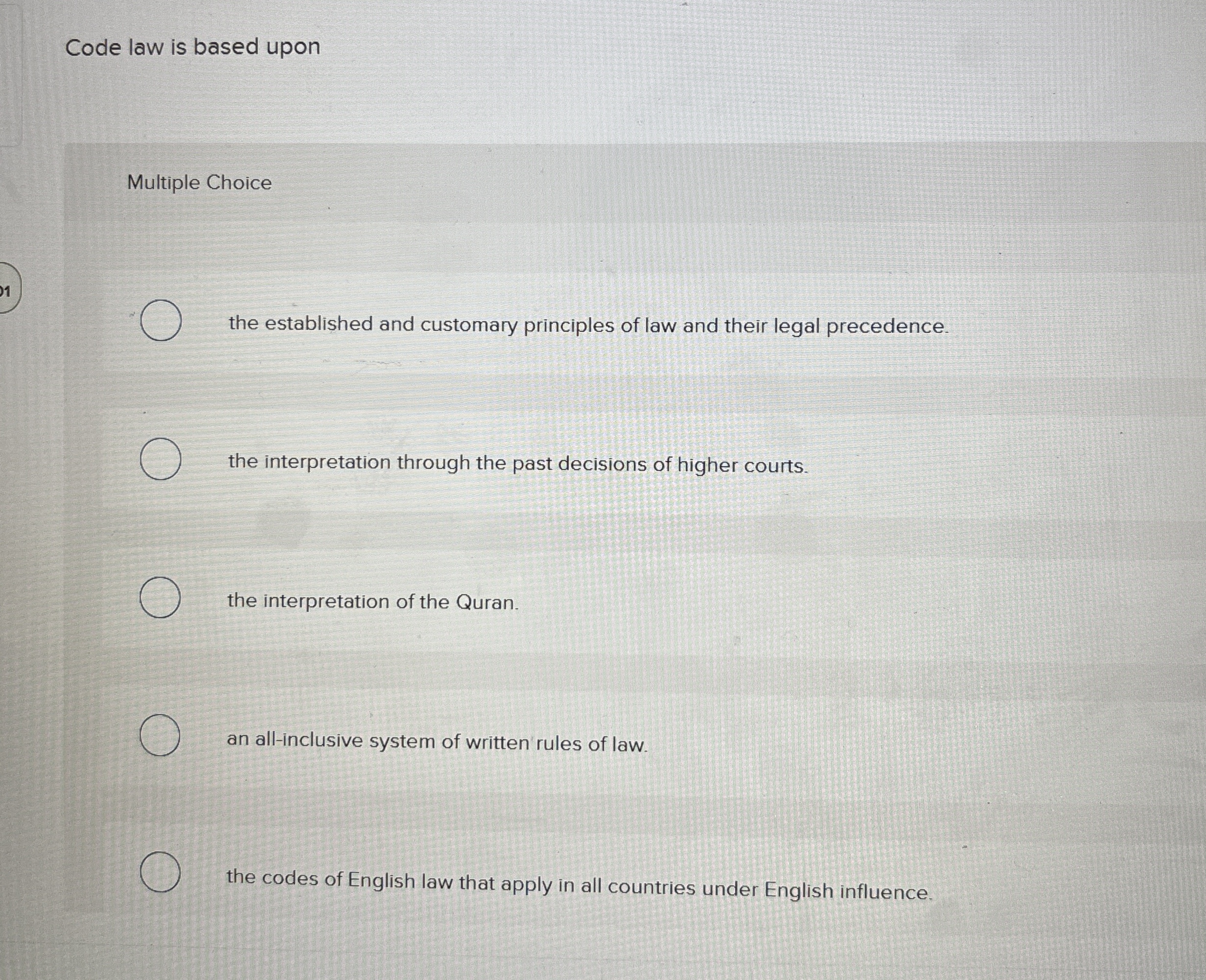  Code law is based upon Multiple Choice the established and customary