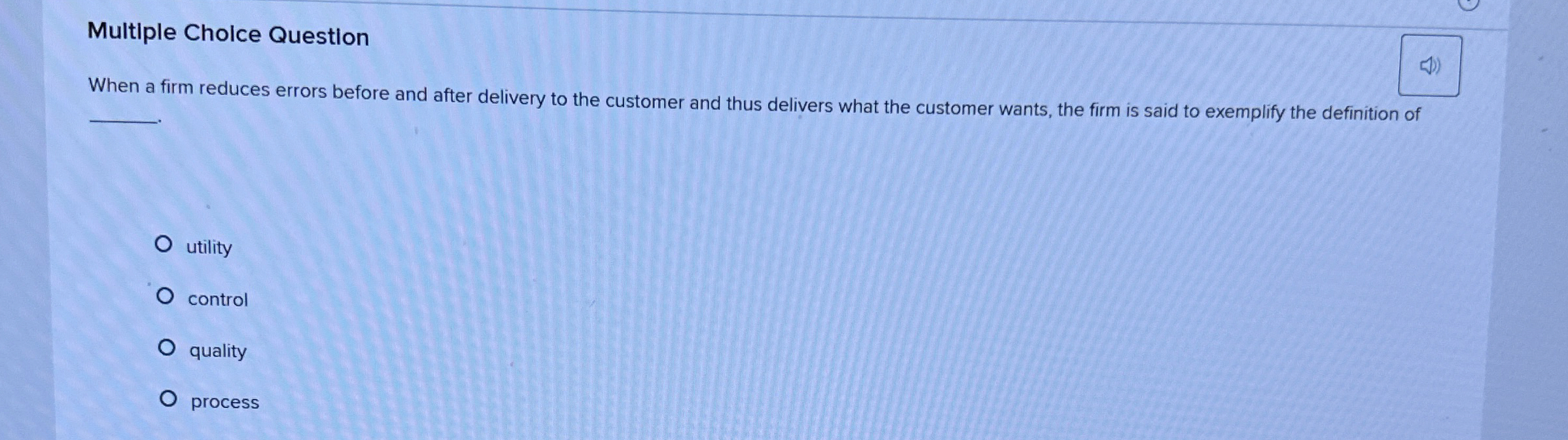  Multiple Cholce Question When a firm reduces errors before and after
