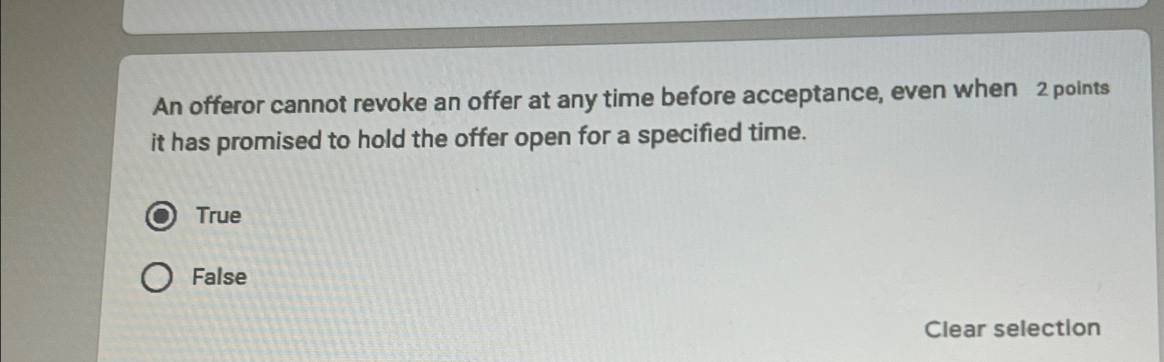  An offeror cannot revoke an offer at any time before acceptance,