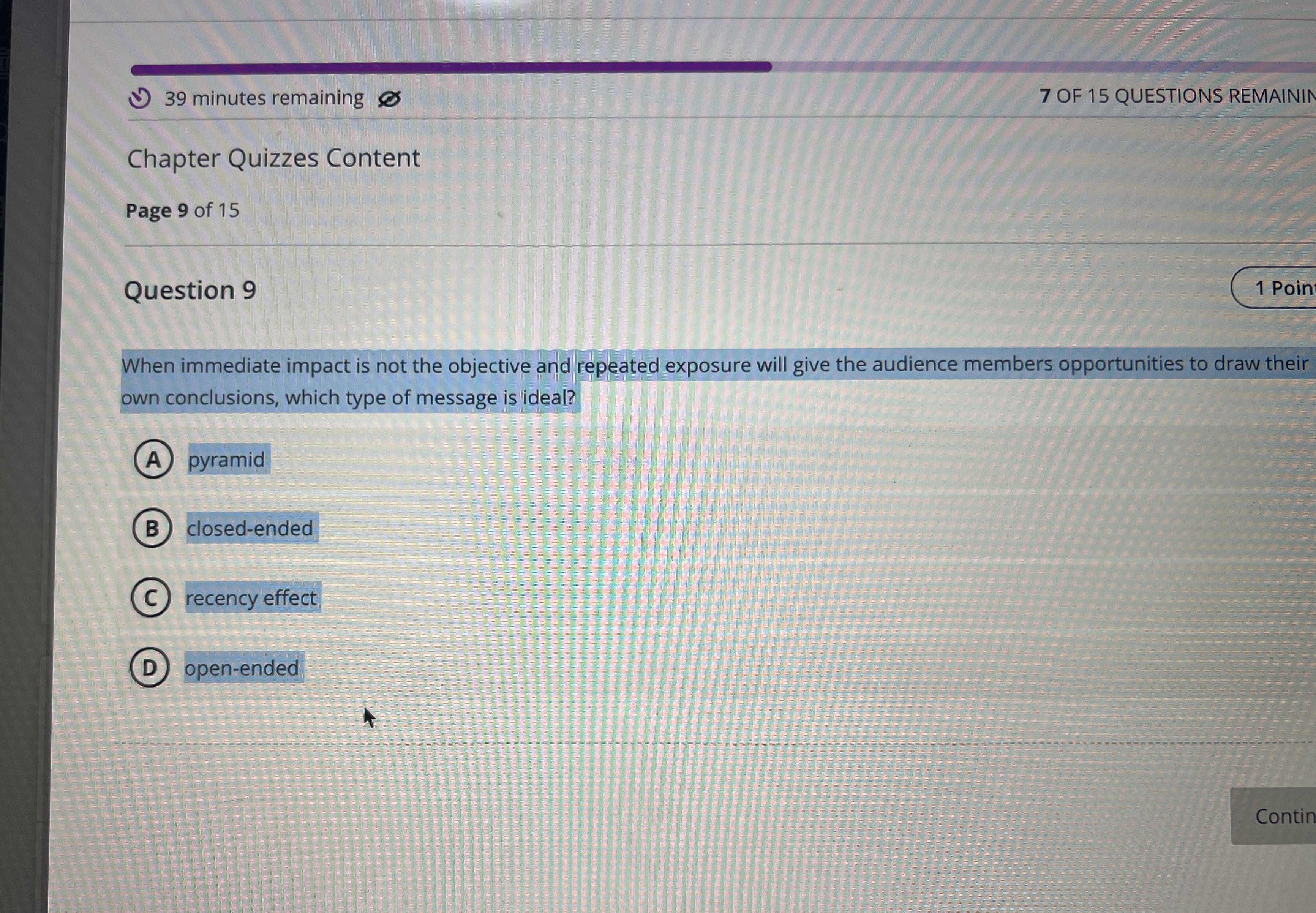  Question 9 When immediate impact is not the objective and repeated
