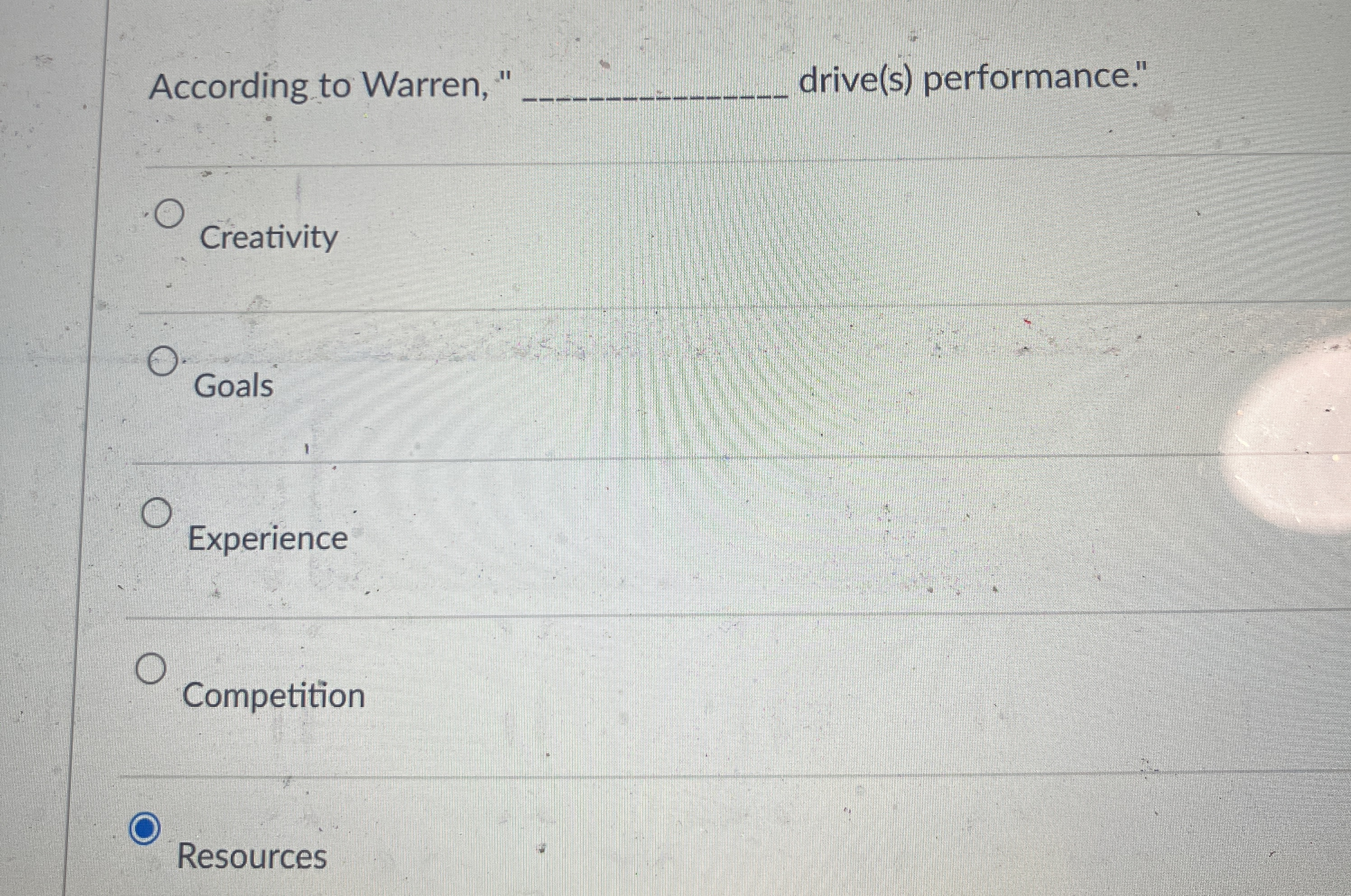  According to Warren, "q, drive(s) performance." Creativity Goals Experience Competition Resources
