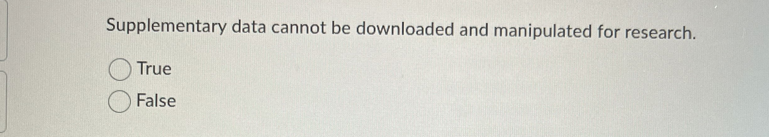  Supplementary data cannot be downloaded and manipulated for research. True False