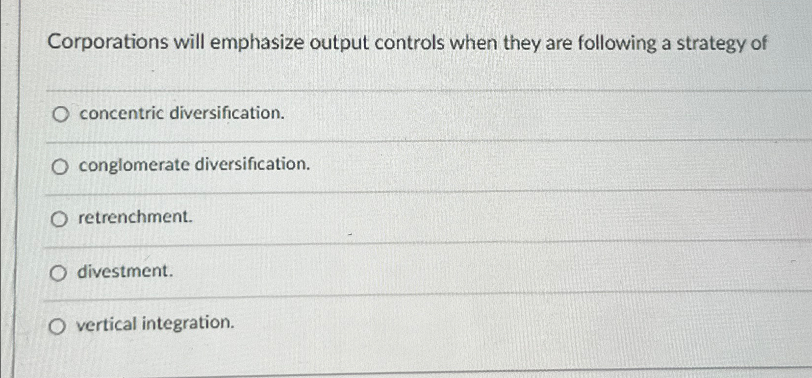  Corporations will emphasize output controls when they are following a strategy