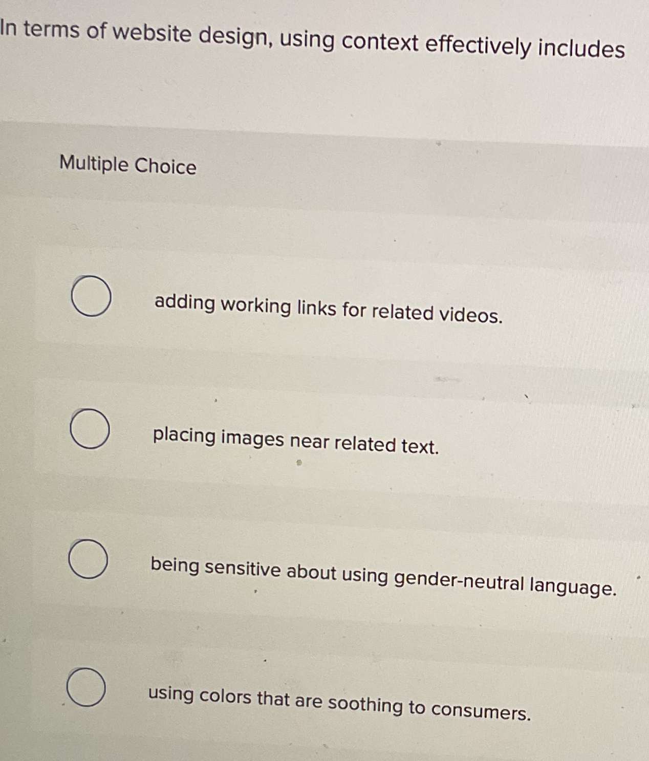  In terms of website design, using context effectively includes Multiple Choice