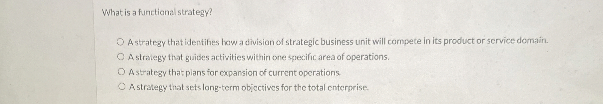  What is a functional strategy? A strategy that identifies how a