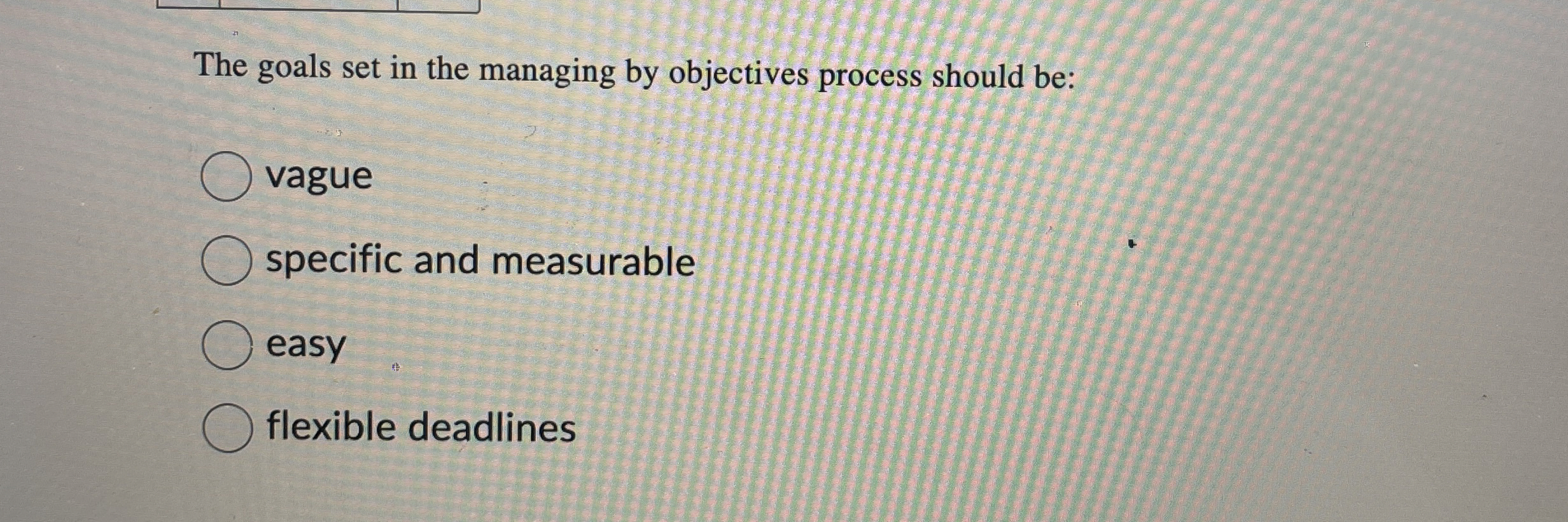  The goals set in the managing by objectives process should be: