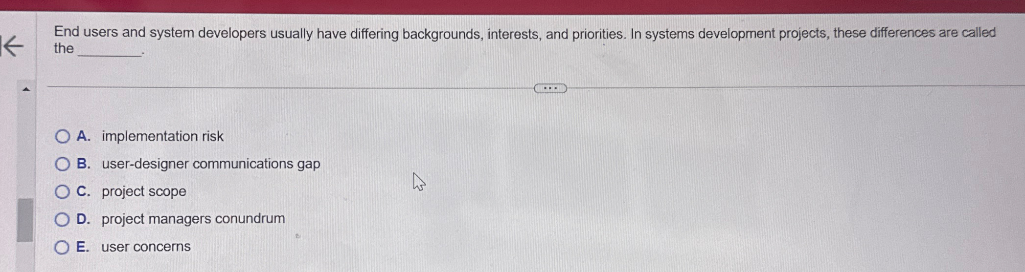  End users and system developers usually have differing backgrounds, interests, and