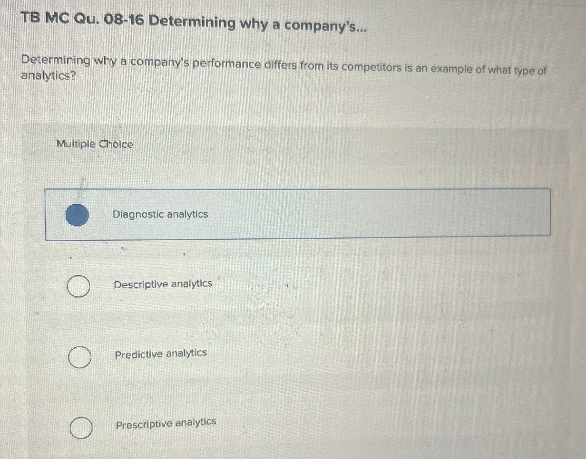  TB MC Qu.08-16 Determining why a company's... Determining why a company's