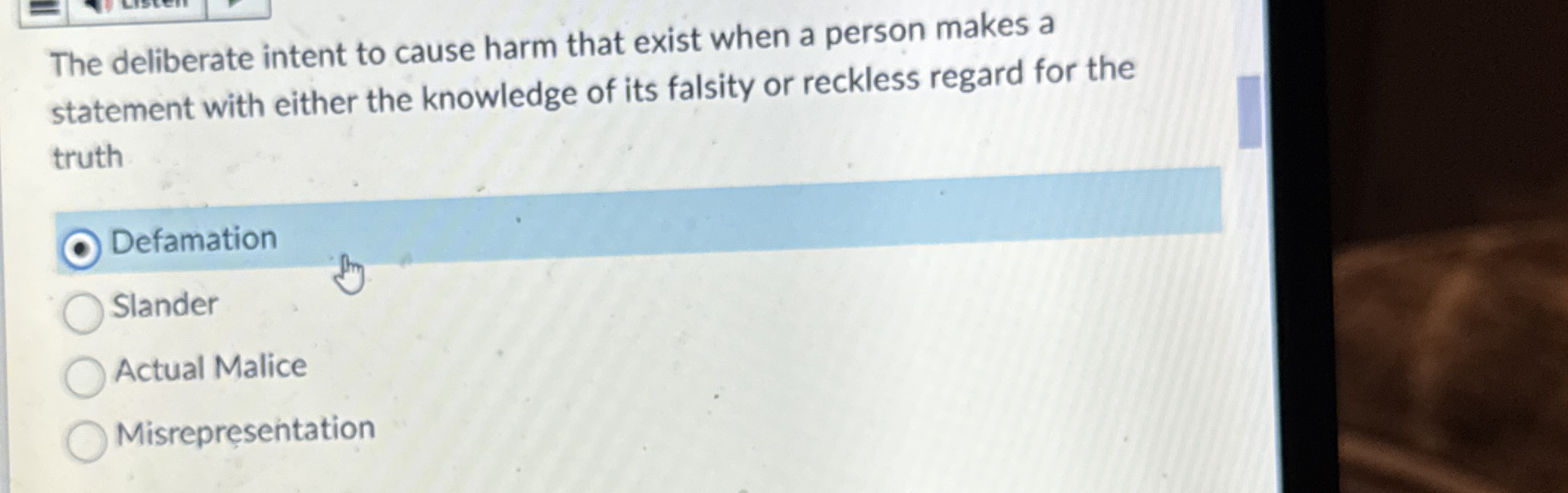  The deliberate intent to cause harm that exist when a person