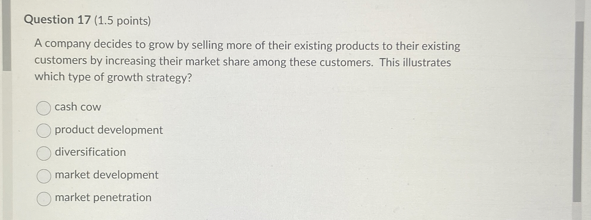  Question 17(1.5 points) A company decides to grow by selling more