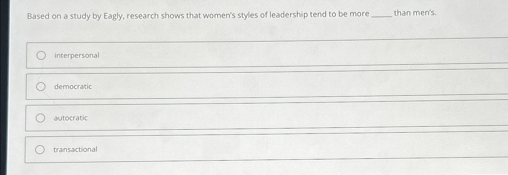  Based on a study by Eagly, research shows that women's styles