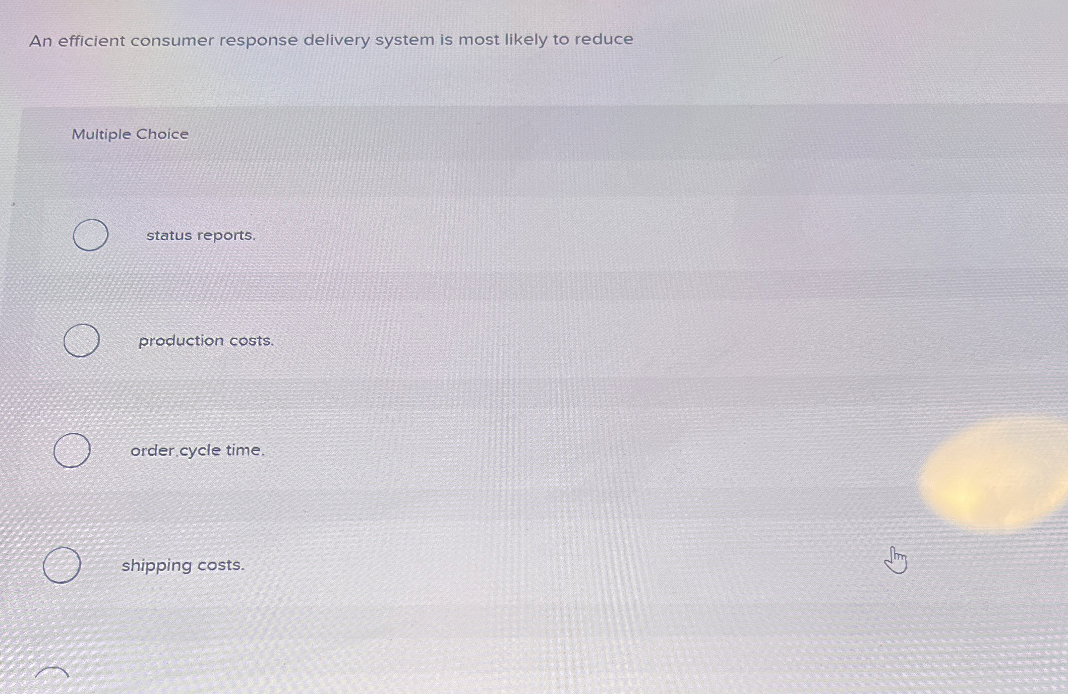  An efficient consumer response delivery system is most likely to reduce