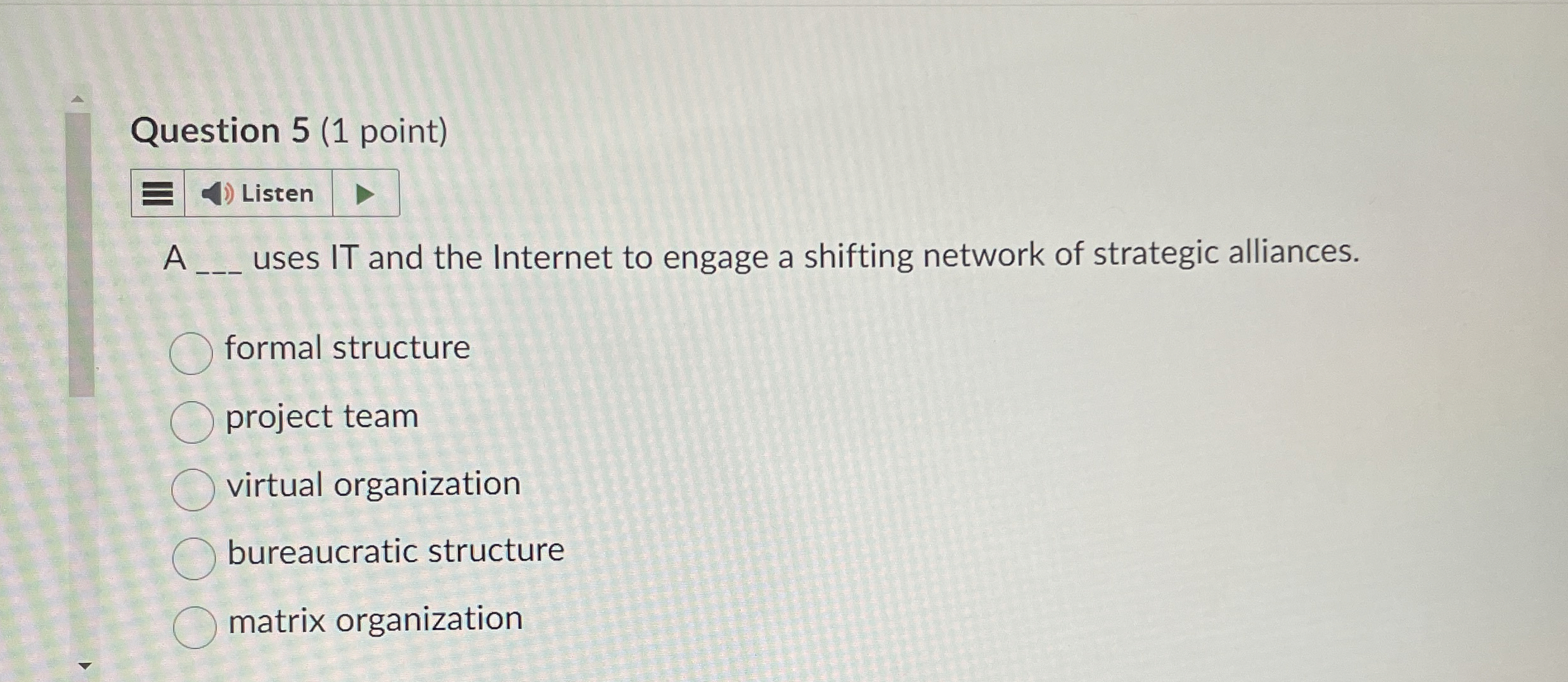  Question 5(1 point) Listen A uses IT and the Internet to