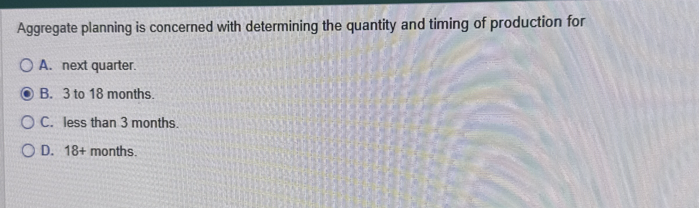  Aggregate planning is concerned with determining the quantity and timing of