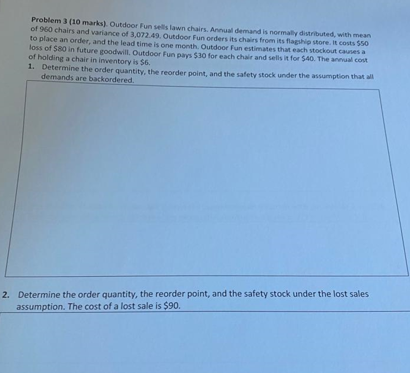  Problem 3(10 marks). Outdoor Fun sells lawn chairs. Annual demand is
