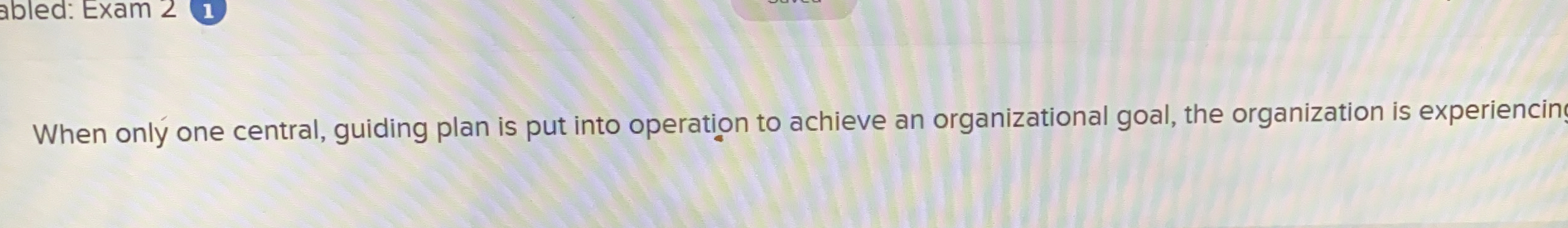  When only one central, guiding plan is put into operation to