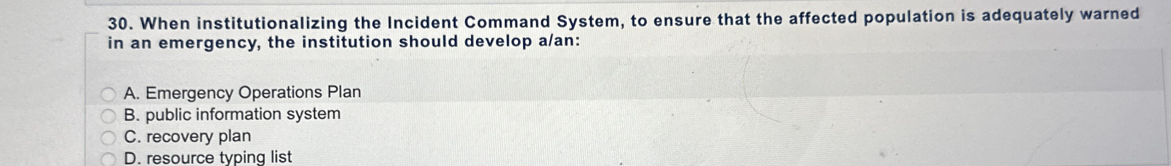  When institutionalizing the Incident Command System, to ensure that the affected