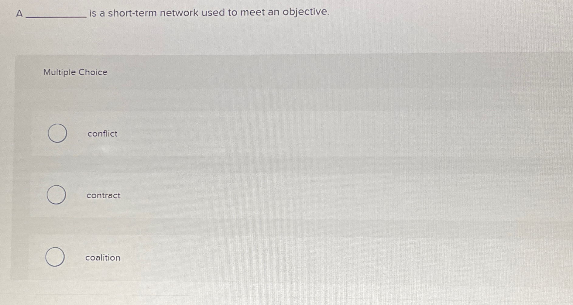  A is a short-term network used to meet an objective. Multiple