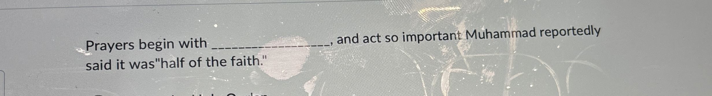  Prayers begin with q, and act so important Muhammad reportedly said