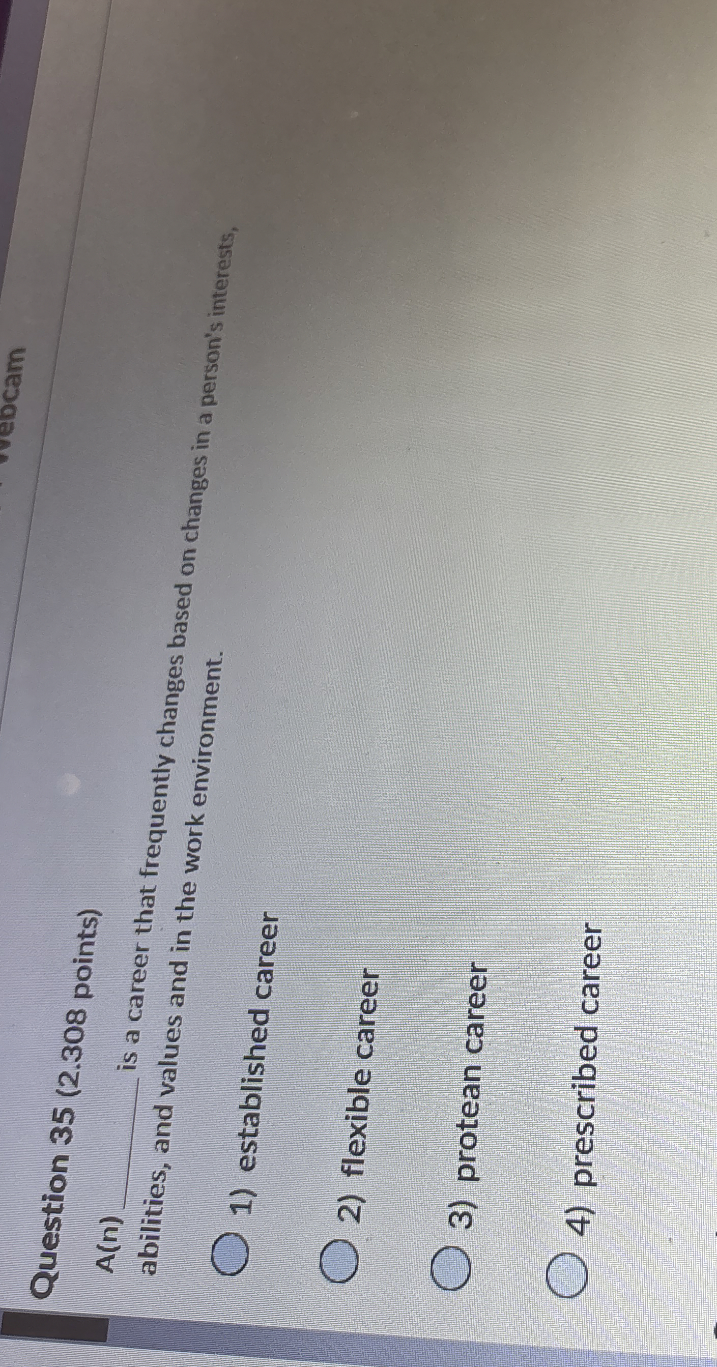  Question 35(2.308 points) A(n) s a career that frequently changes based
