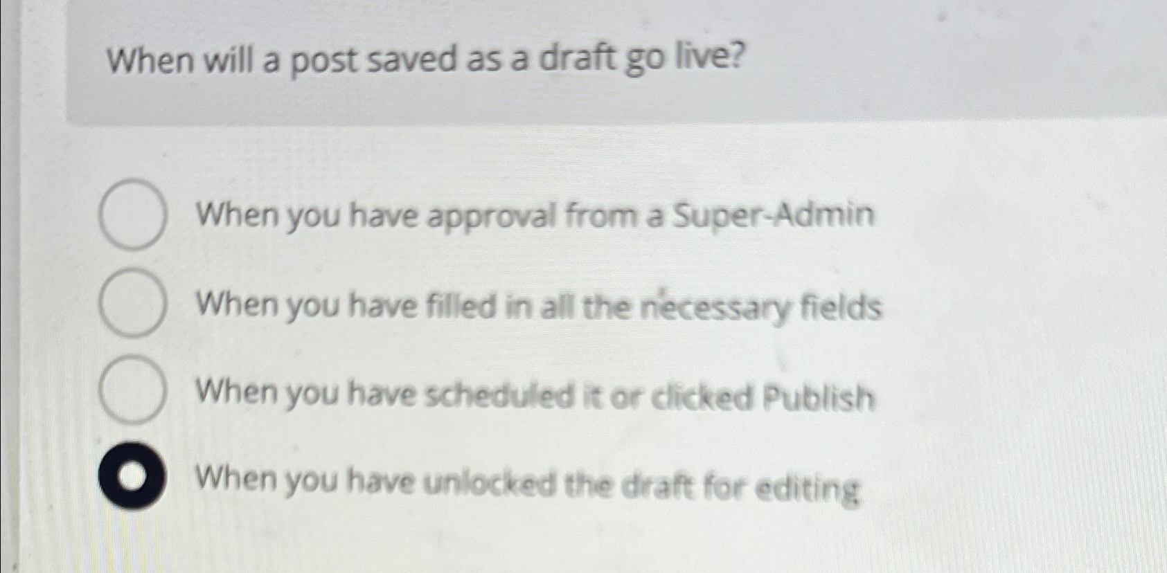  When will a post saved as a draft go live? When