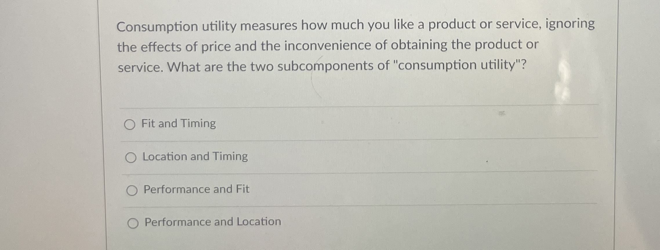  Consumption utility measures how much you like a product or service,
