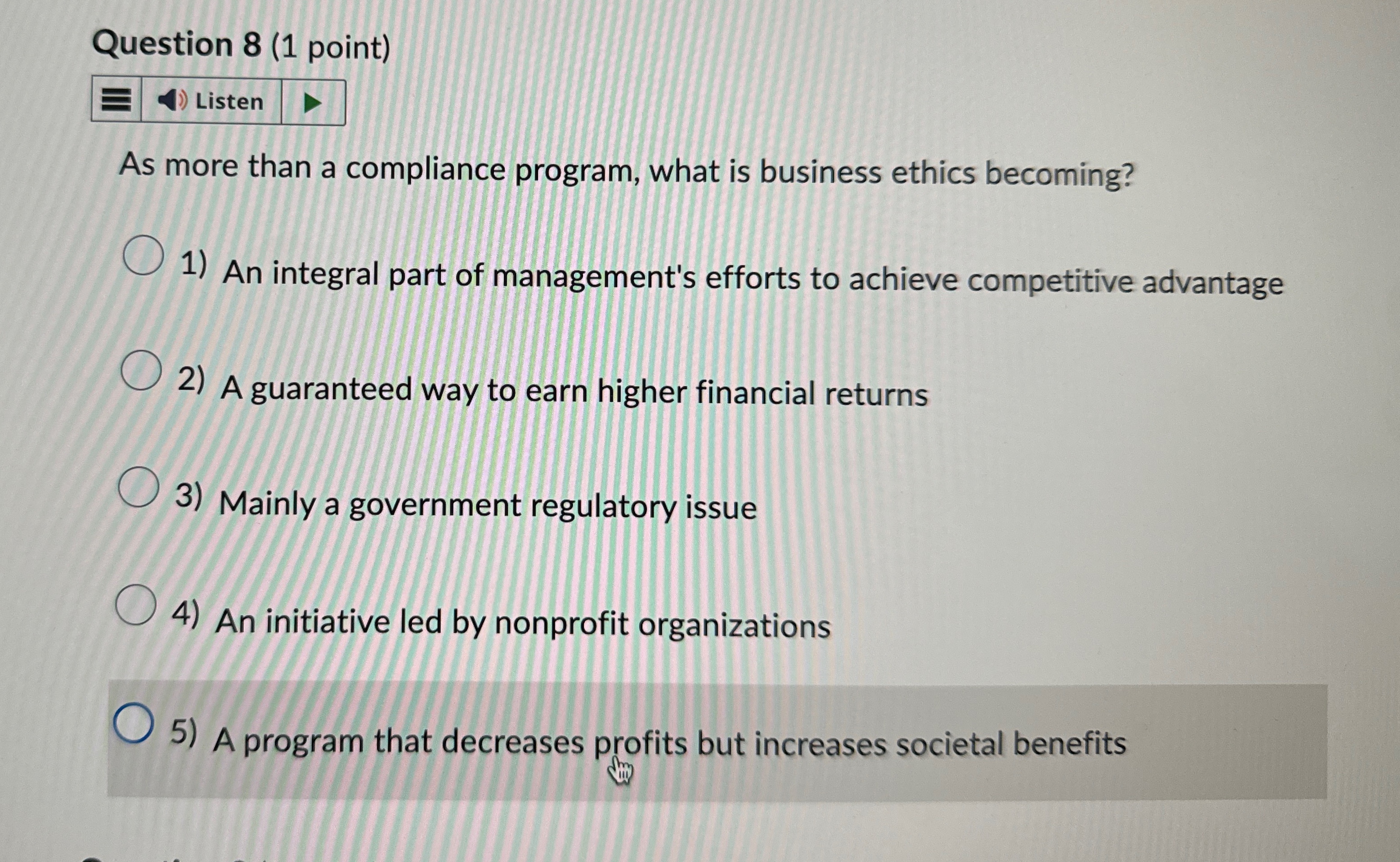  Question 8(1 point) As more than a compliance program, what is