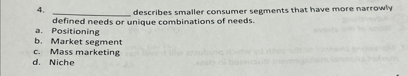  describes smaller consumer segments that have more narrowly defined needs or
