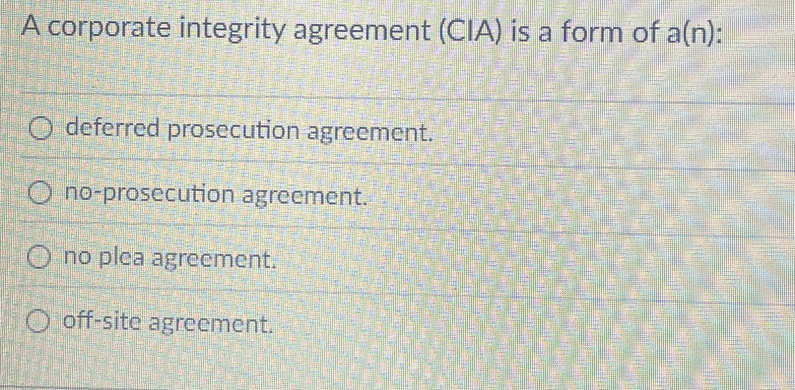  A corporate integrity agreement (CIA) is a form of a(n) :