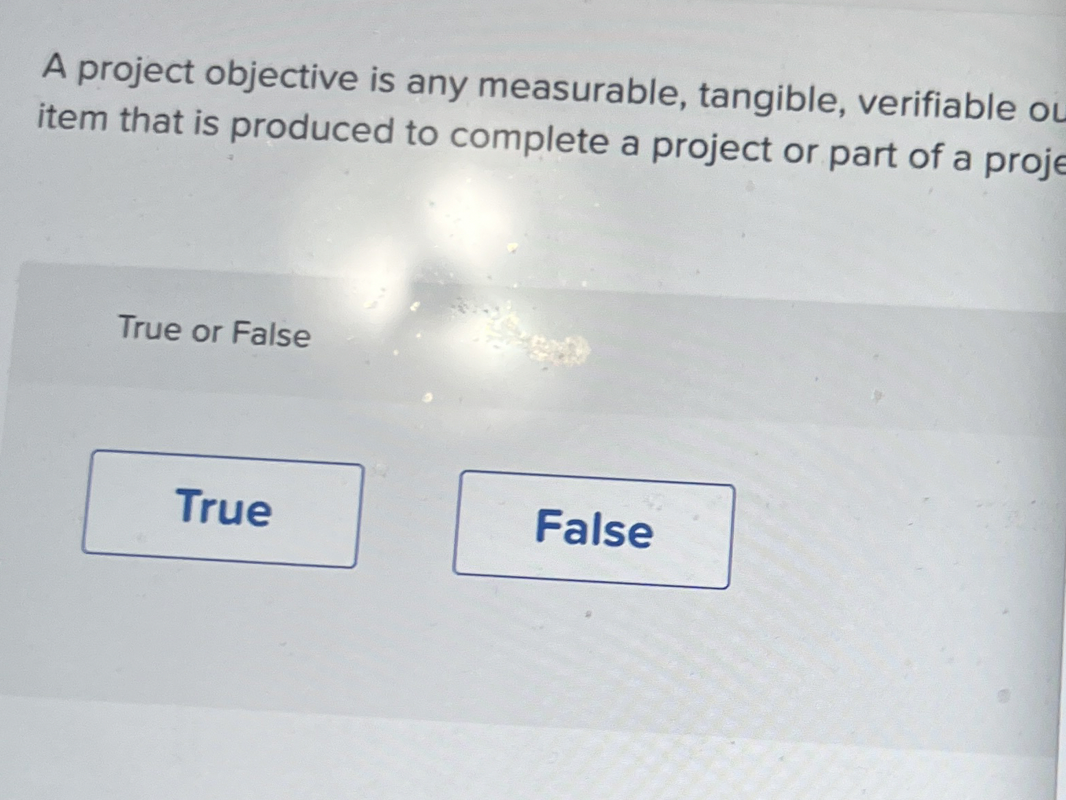  A project objective is any measurable, tangible, verifiable item that is