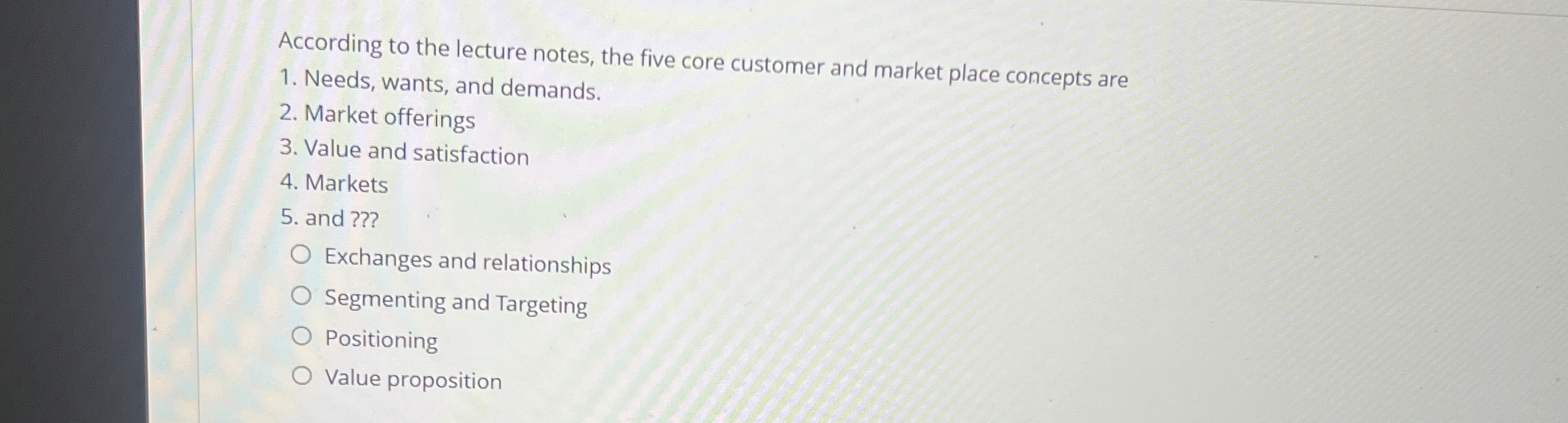  According to the lecture notes, the five core customer and market