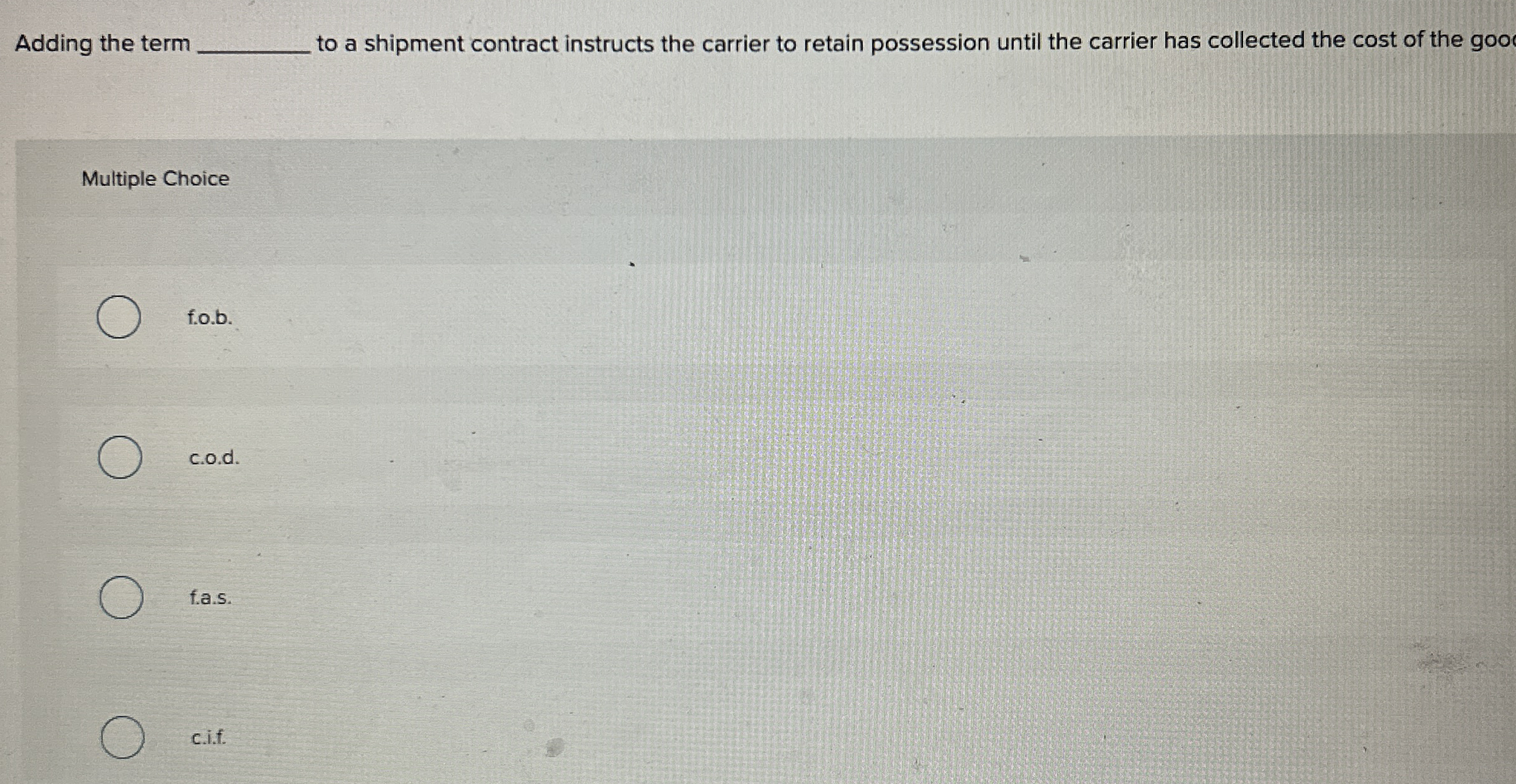  Adding the term to a shipment contract instructs the carrier to