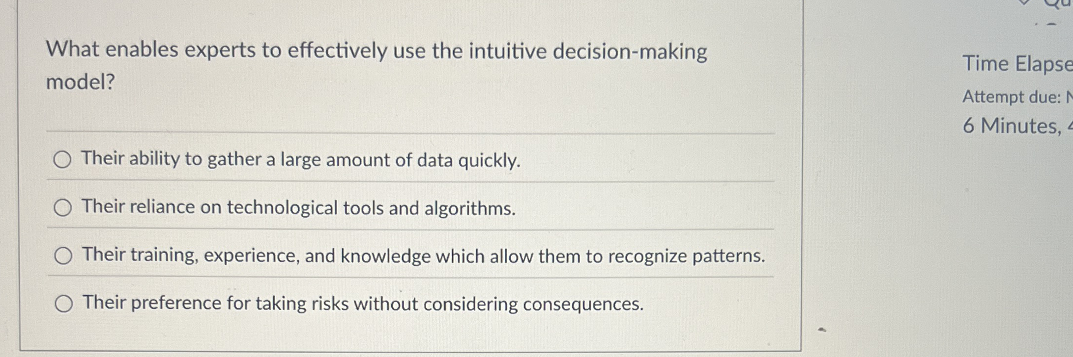  What enables experts to effectively use the intuitive decision-making model? Their