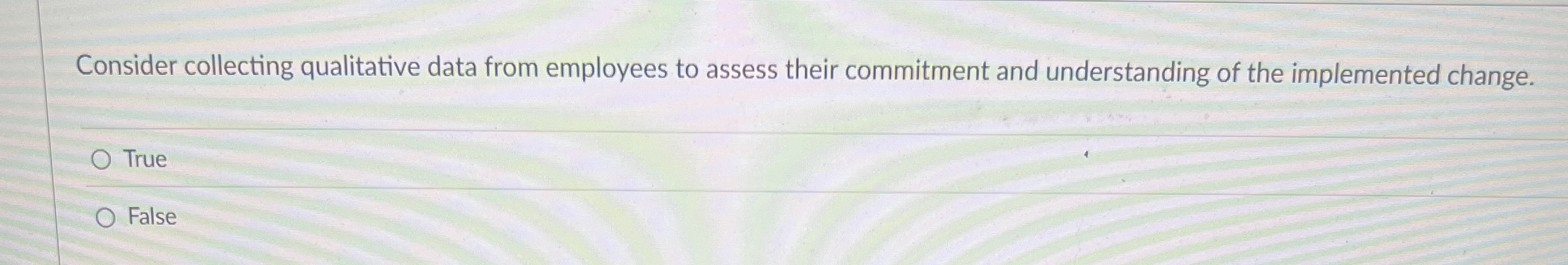  Consider collecting qualitative data from employees to assess their commitment and