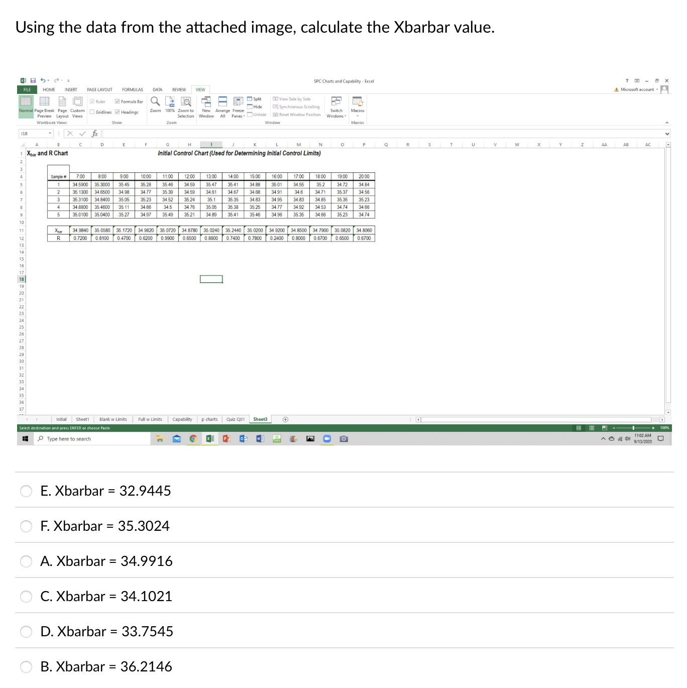  E. Xbarbar =32.9445 F. Xbarbar =35.3024 A. Xbarbar =34.9916 C. Xbarbar