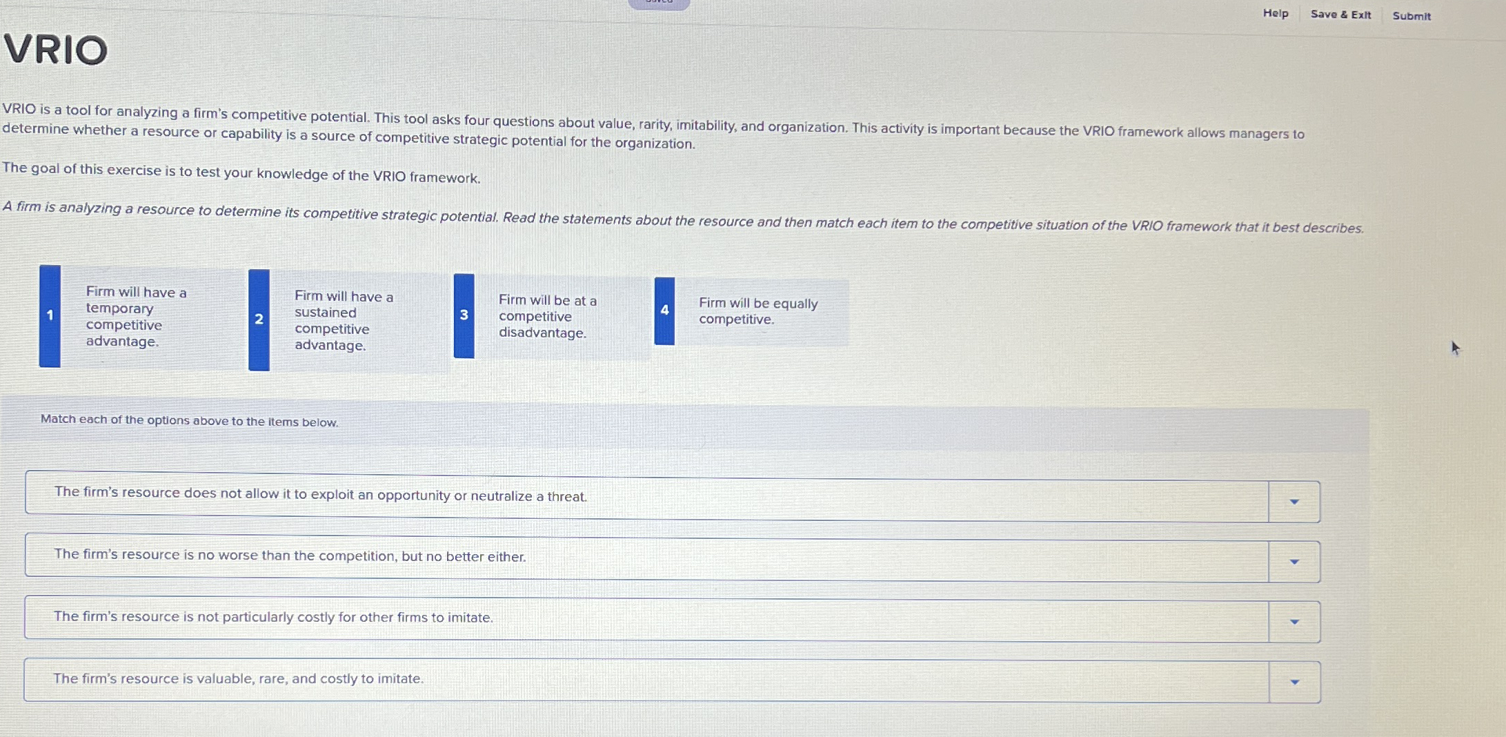  Help Save & Exit Submit VRIO determine whether a resource or