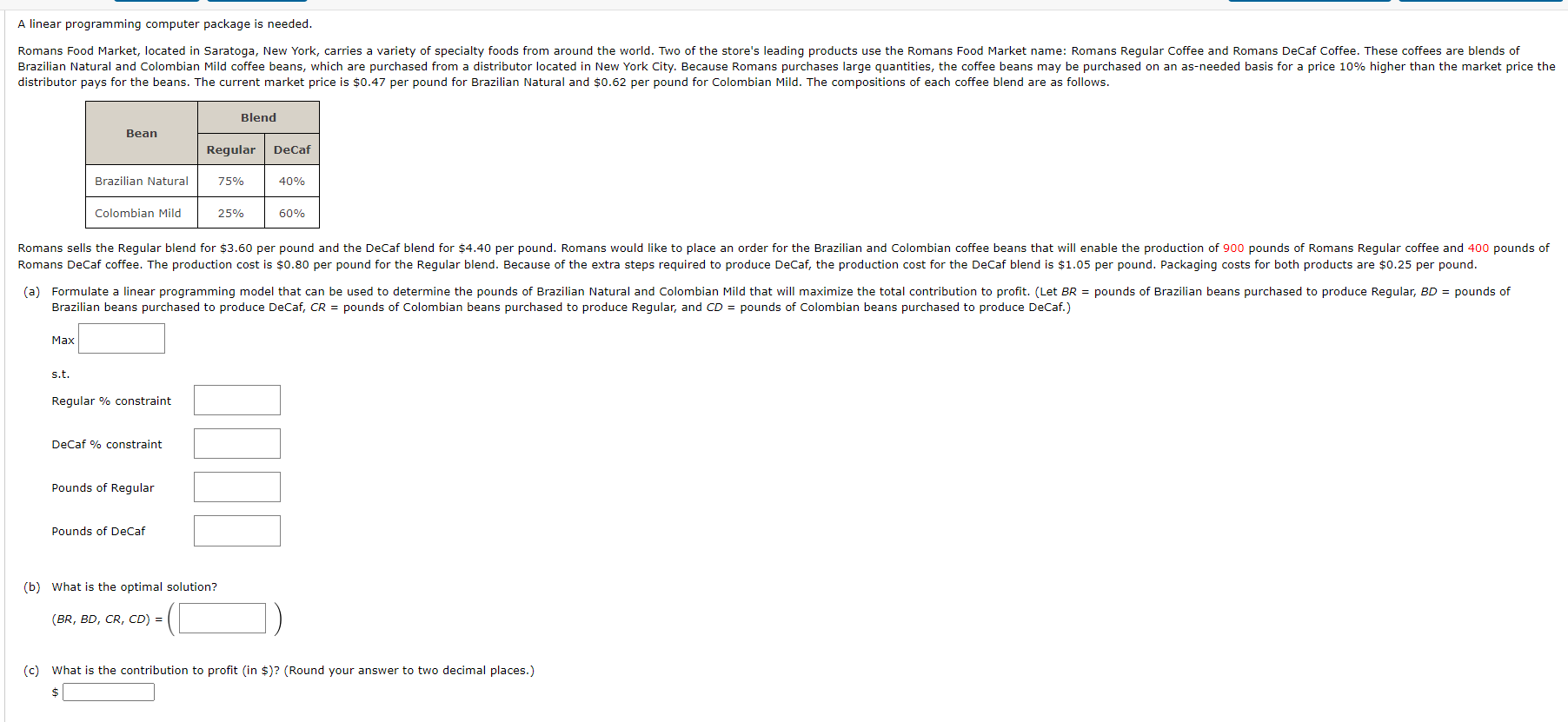  This problme need to look at from Linear programming. Max=2.033BR+2.583BD+1.868CR+2.418CD s.t.