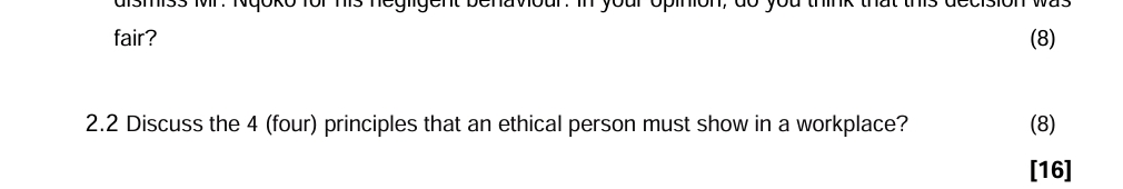  fair? 2.2 Discuss the 4(four) principles that an ethical person must