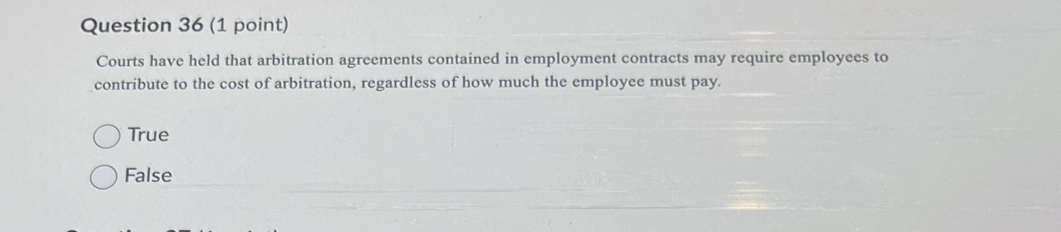  Question 36(1 point) Courts have held that arbitration agreements contained in