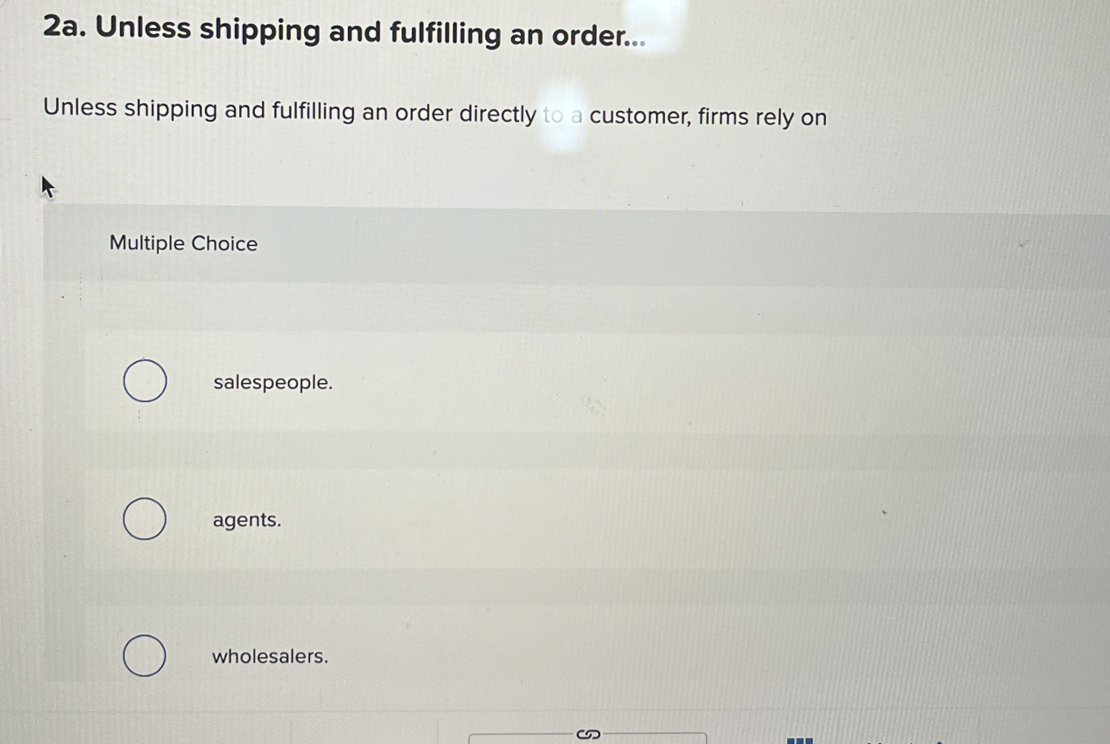  2a. Unless shipping and fulfilling an order... Unless shipping and fulfilling