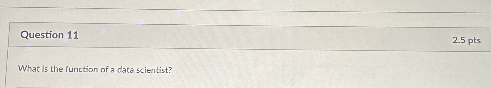  What is the function of a data scientist? 