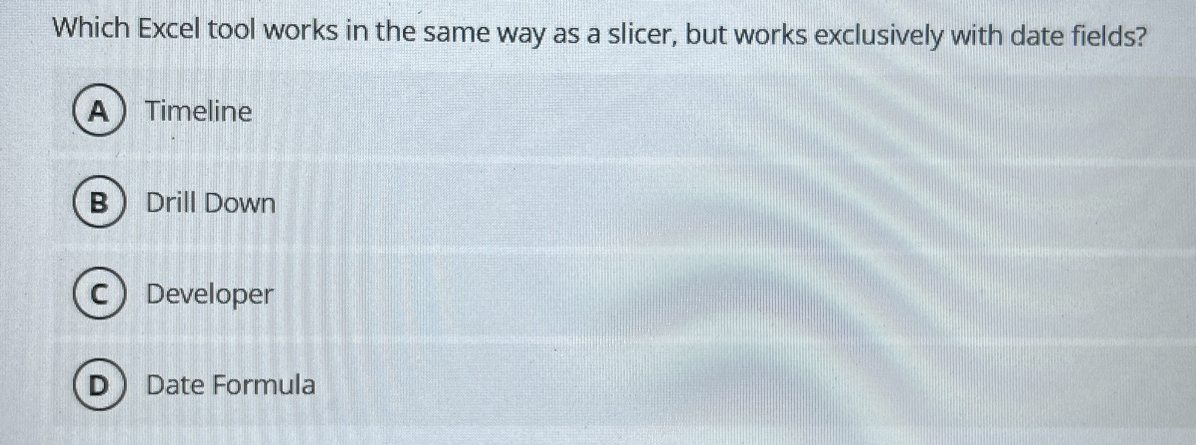  Which Excel tool works in the same way as a slicer,