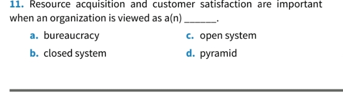  Resource acquisition and customer satisfaction are important when an organization is