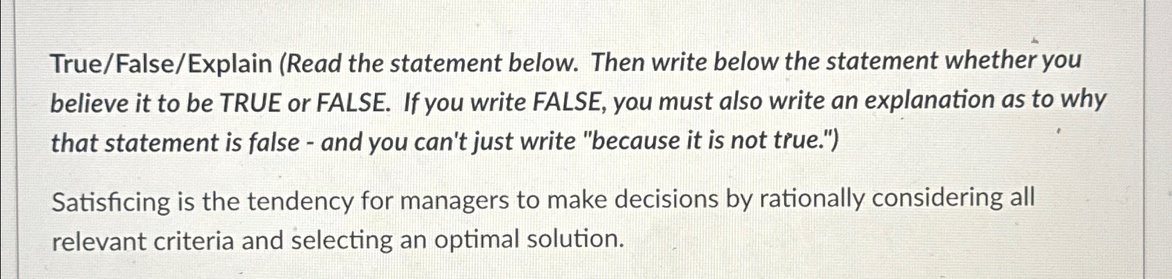  True/False/Explain (Read the statement below. Then write below the statement whether