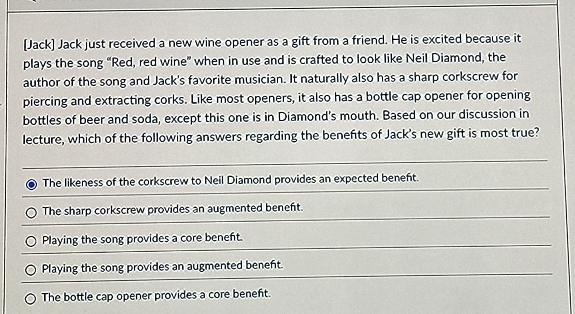  [Jack] Jack just received a new wine opener as a gift