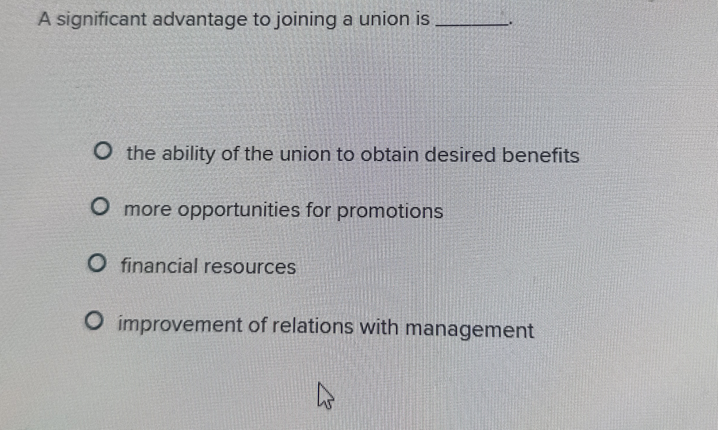  A significant advantage to joining a union is q, the ability
