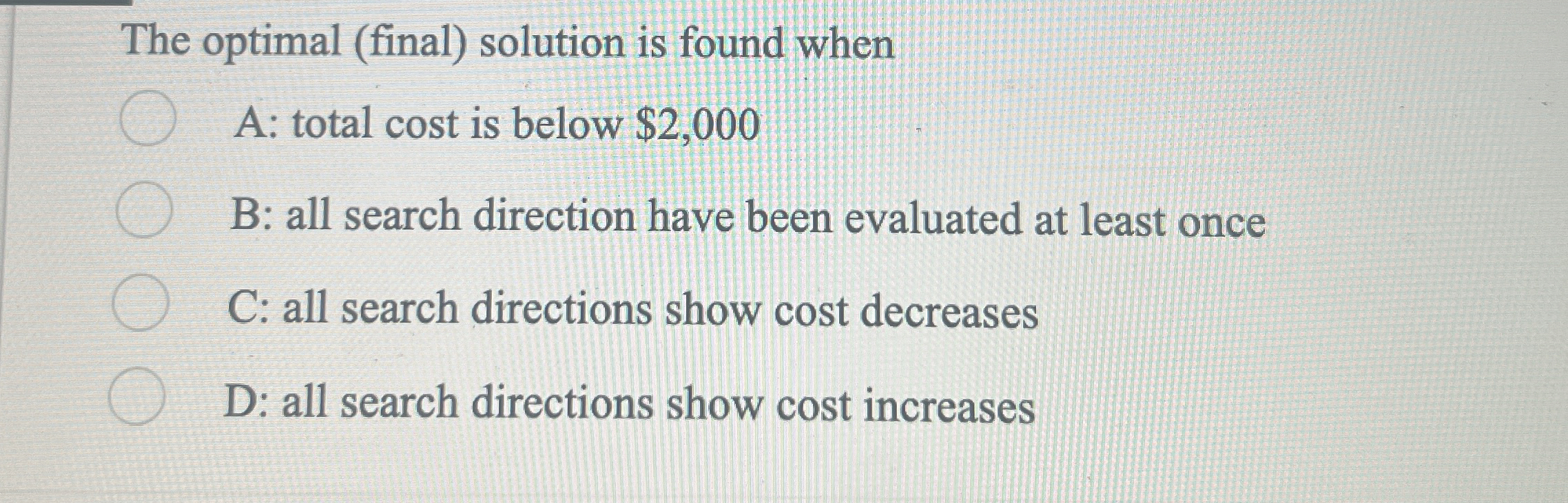  The optimal (final) solution is found when A: total cost is
